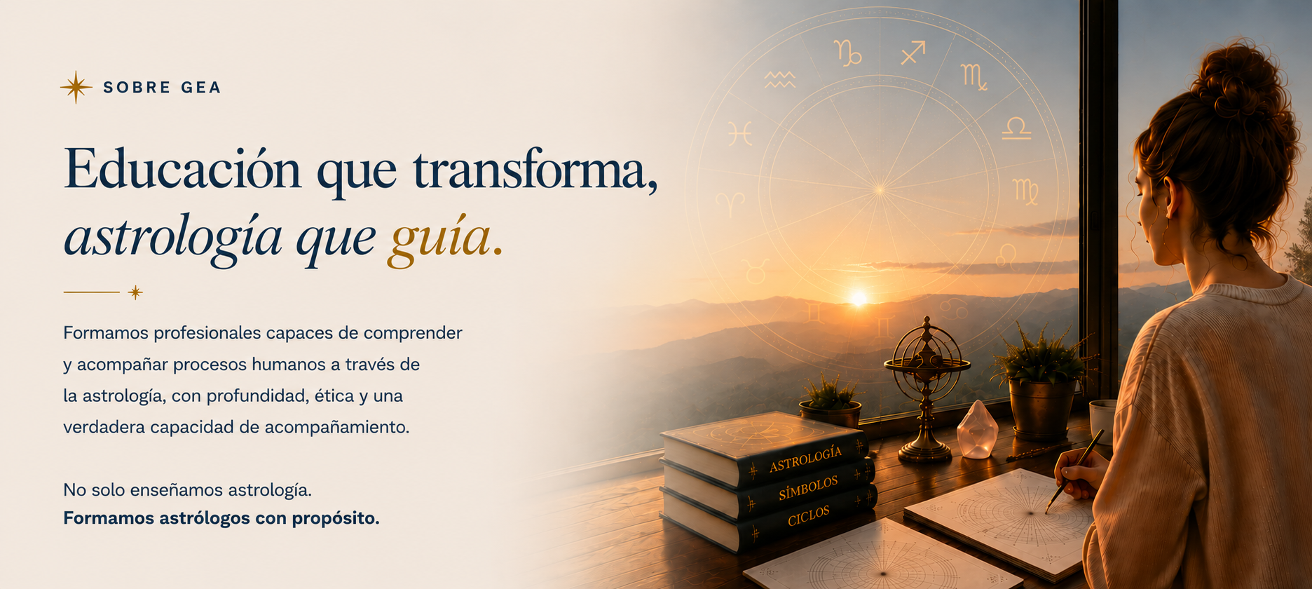 Sobre GEA — Educación que transforma, astrología que guía. No solo enseñamos astrología. Formamos astrólogos con propósito.